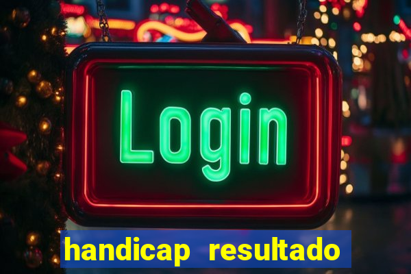 handicap resultado final 2